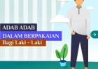 Adab-Adab Dalam Berpakaian Bagi Laki-Laki