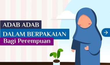 Adab-Adab Dalam Berpakaian Bagi Perempuan